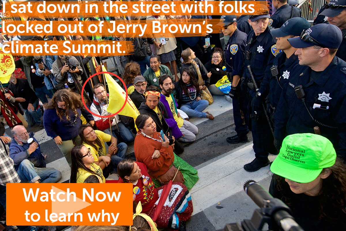 I sat down in the street with folks locked out of Jerry Brown's Climate summit