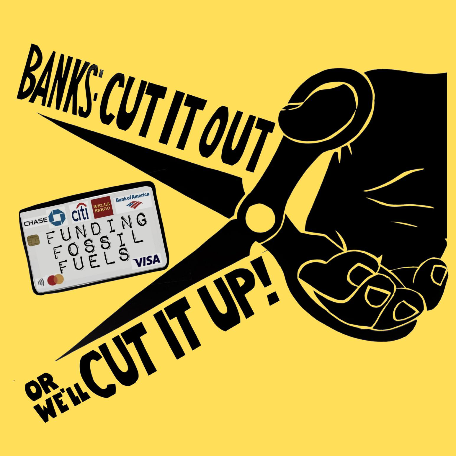 Banks cut it out or we'll cut it up