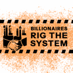 Billionaires rig the system next to an illustration of hands shaking in front of polluting plants