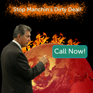 Call now to stop Manchin's dirty deal