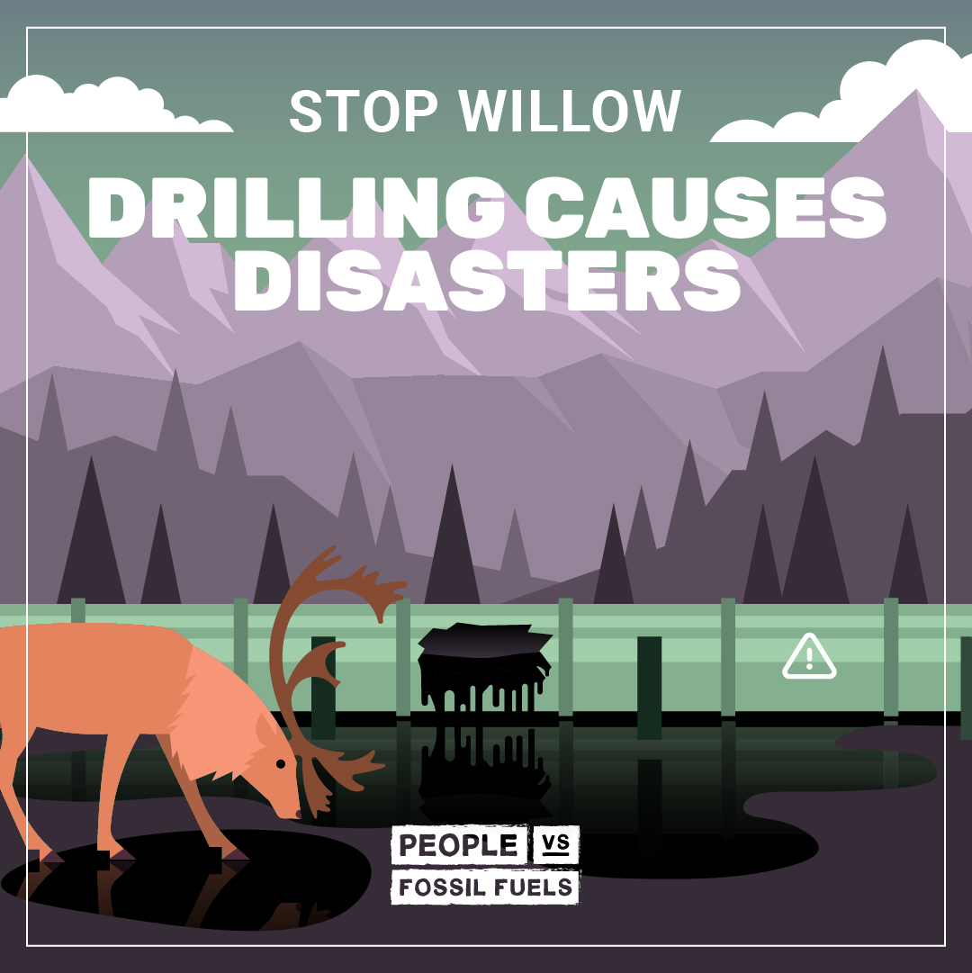 Drilling causes Disasters Stop Willow