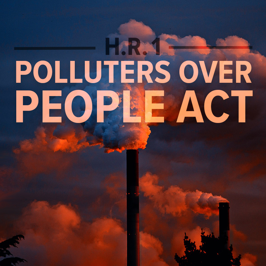 HR 1 the Polluters over people act
