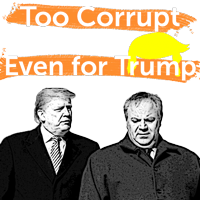 Too corrupt even for Trump