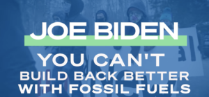 Joe Biden Build Back Fossil Free
