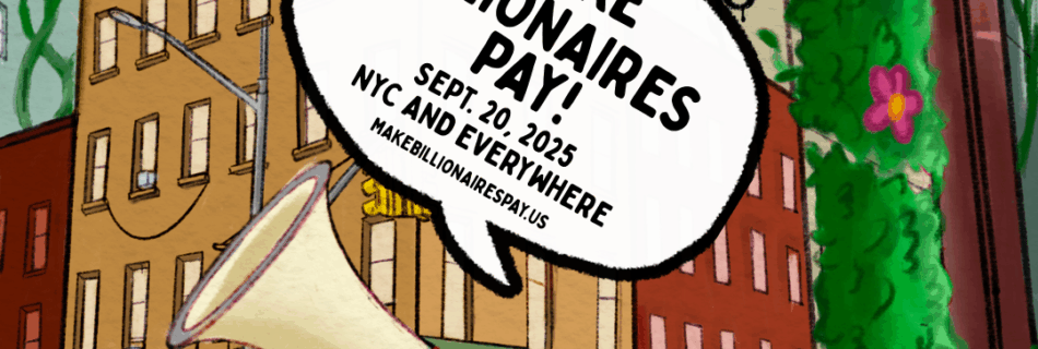 Make Billionaires pay march poster shows a woman on a colorful New York Street holding a megaphone