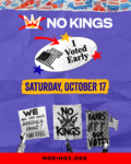 No Kings vote early flier shows a white "I voted early" sticker on a purple background with a "no kings" logo at the top and bloack and white images of people holding signs at recent No Kings rallies