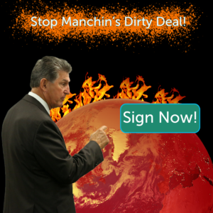 Sign now to stop Manchin's dirty Deal!