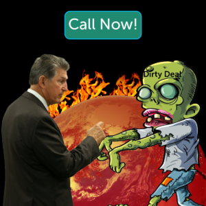 Call now to stop Manchin's zombie dirty deal!