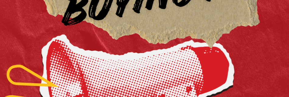 A we Aint buying it poster shows a red background with a bullhorn being held up and yellow lines coming out