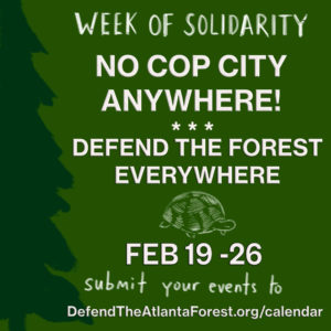 Week of solidarity No cop city anywhere! Defend the Forest Everywhere!