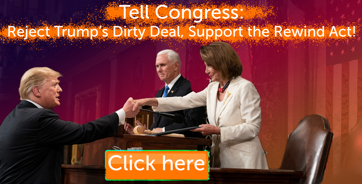 Reject Trump's Dirty Deal, ReWIND Act now!