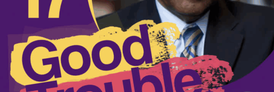 A picture of John Lewis with the words Good Trouble Lives On