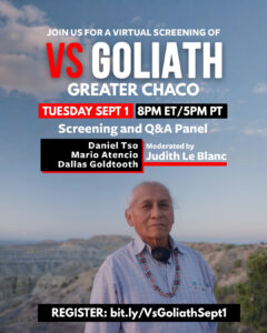 A flyer for the September 1 Vs Goliath screening shows an older indigenous man in a whaite shirt standing in front of Chaco canyon.