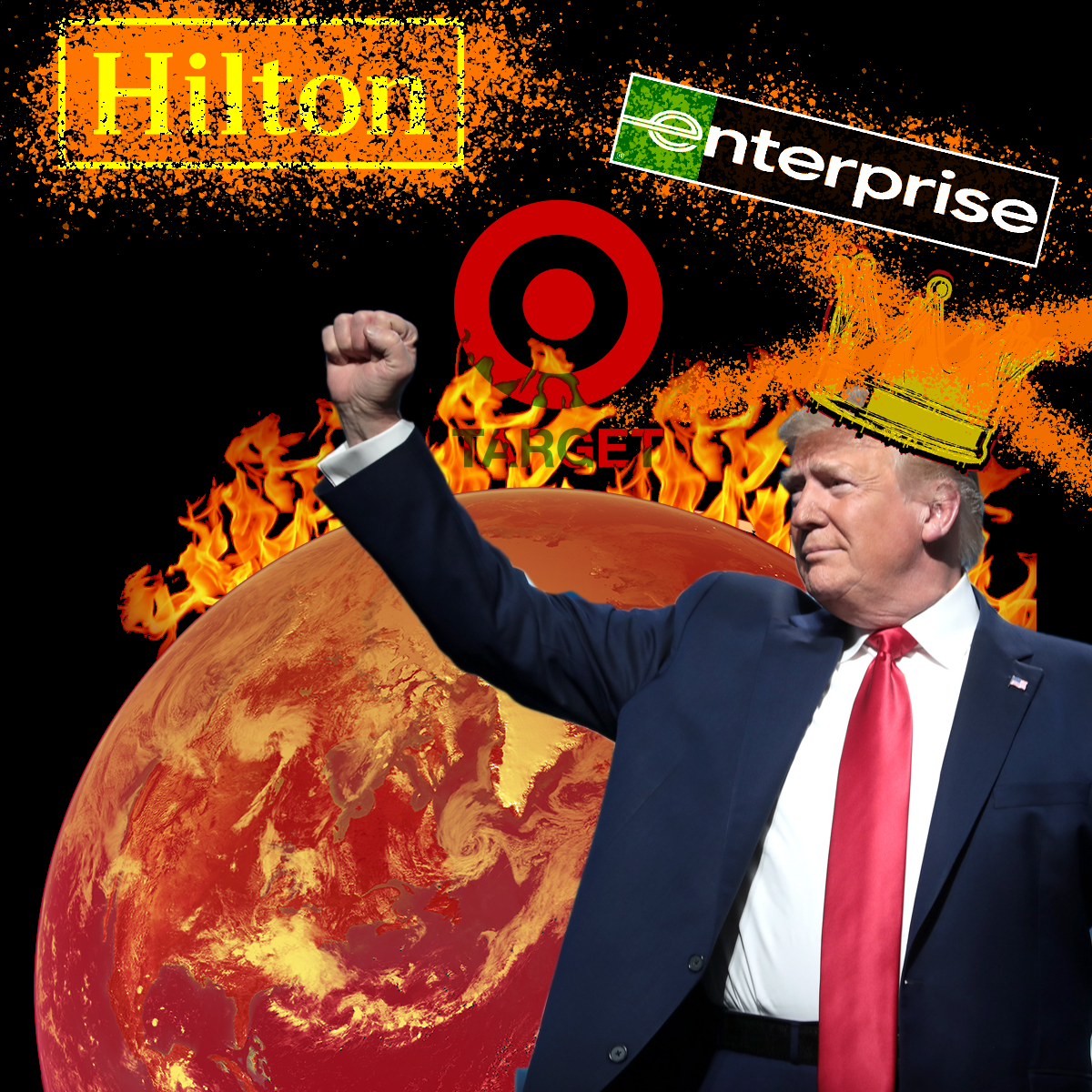An image of Trump wearing a crown that drips bloood and oil in front of a burning planet surrounded by logos for Hilton, Target and Enterprise.