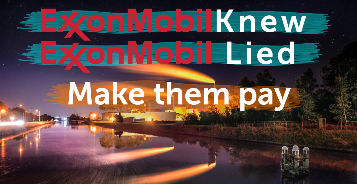 Exxon Knew, Exxon Lied, Make them pay