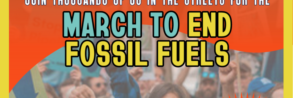 We are one month out from the march to end fossil fuels