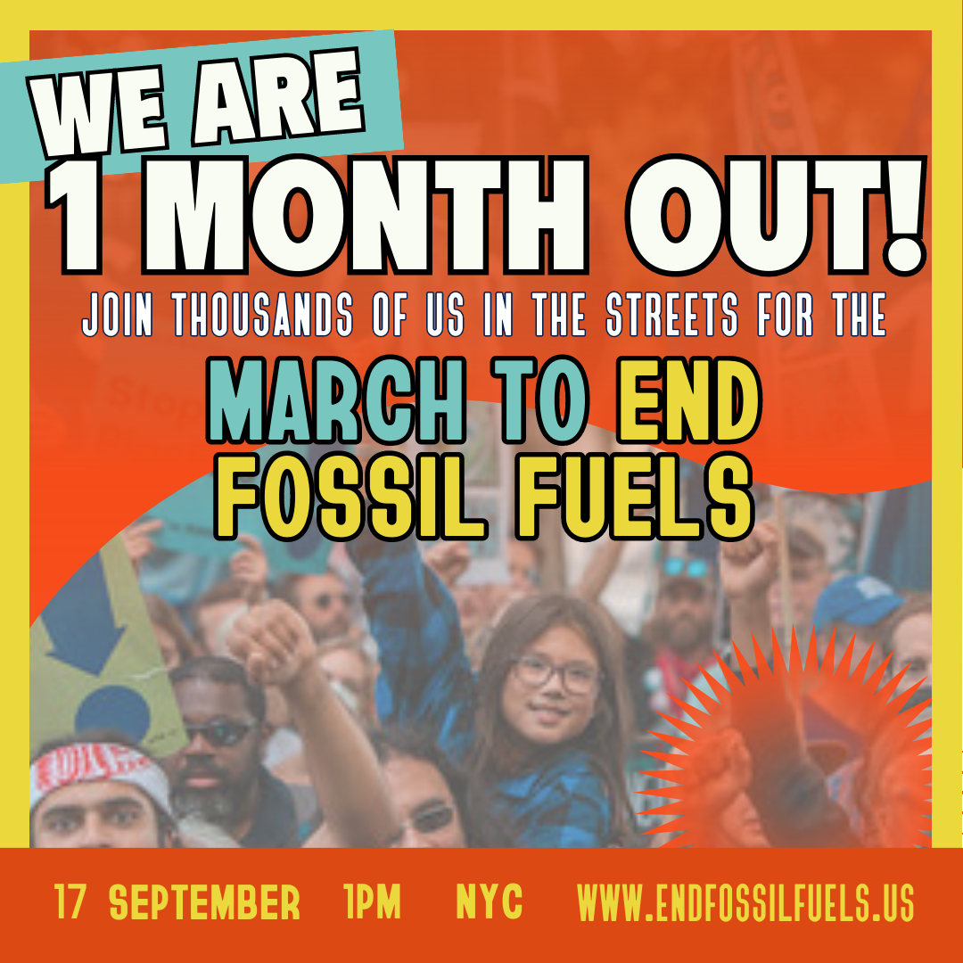 We are one month out from the march to end fossil fuels