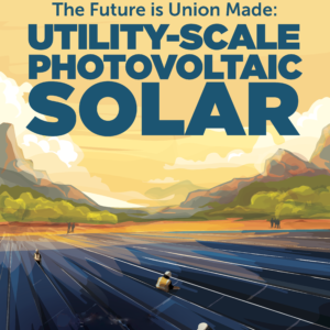 The future is union made: utility scale solar