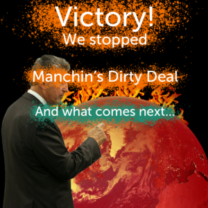 Victory! We stopped Manchin's Dirty deal. Now what's next